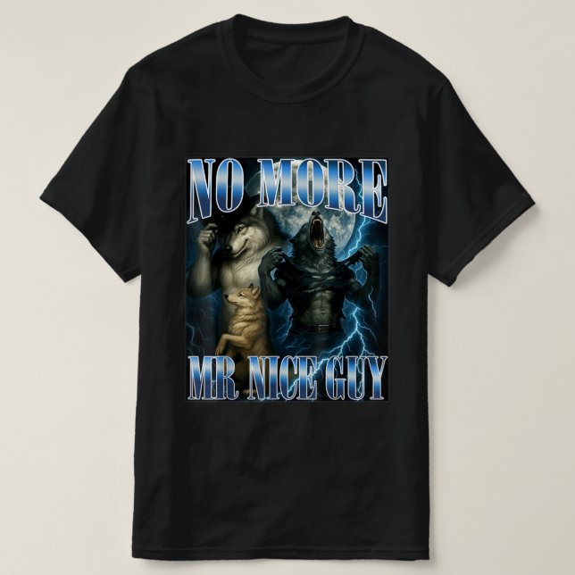Camiseta No More Mr Nice Guy Funny Alpha Wolf Meme papa (Frente do Design)
