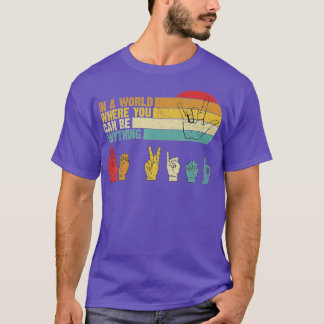 Camiseta No Mundo, Onde Você Pode Ser Qualquer Coisa Que Se