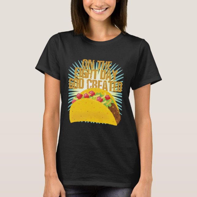 Camiseta No oitavo dia Deus criou Tacos43 (Frente)
