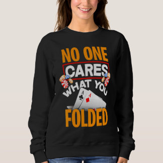 Camiseta No One Cares What You Folded Poker Player