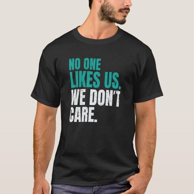 Camiseta No One Likes Us We Don't Care Philly Motivational  (Frente)