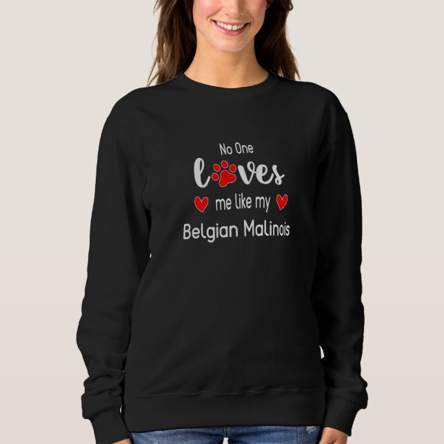 Camiseta No One Loves Me Like My Belgian Malinois Premium (Frente)