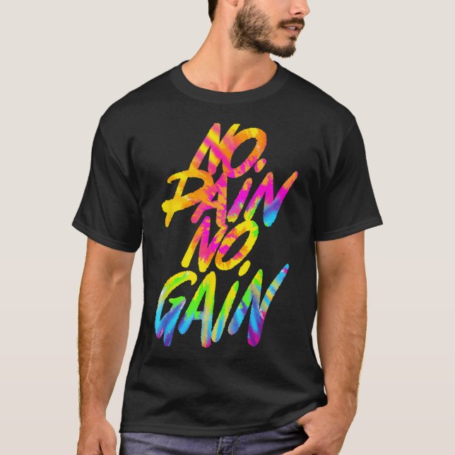Camiseta No Pain No Gain Motivational Gym Humor Tie Dye Wei (Frente)
