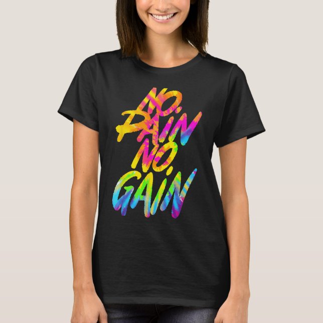 Camiseta No Pain No Gain Motivational Gym Humor Tie Dye Wei (Frente)