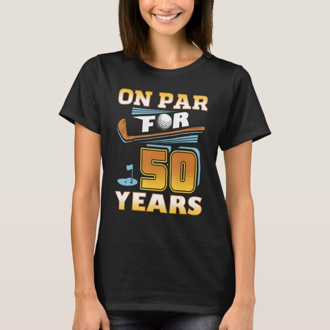 Camiseta No Par Por 50 Anos Jogador De Golfe Golfer 50º Nas (Frente)