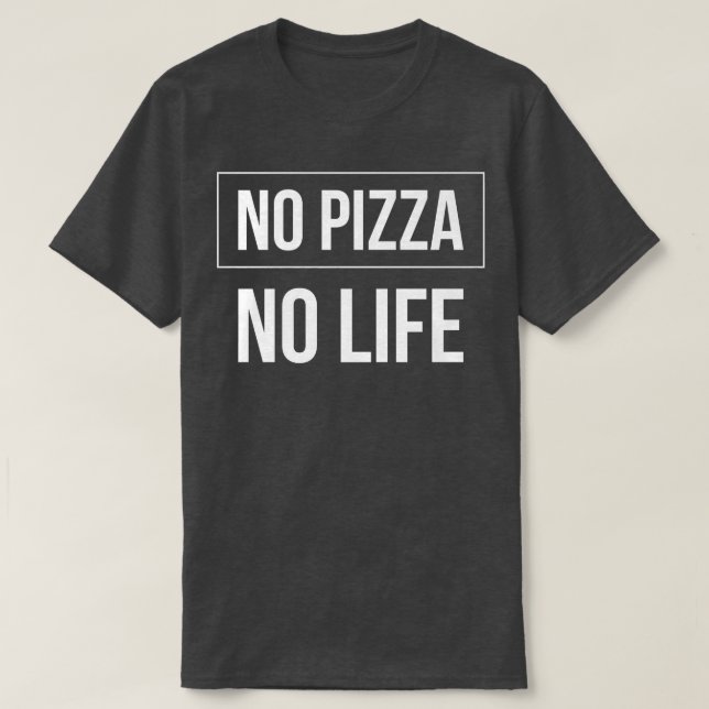 Camiseta No Pizza No Life 311 (Frente do Design)