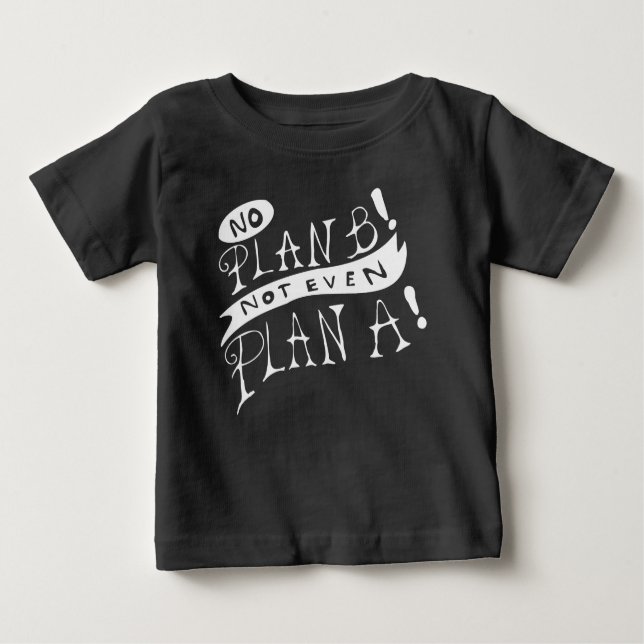Camiseta No Plan B Not Even Plan A (Frente)