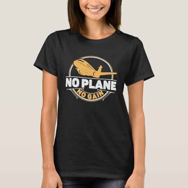 Camiseta No Plane No Gain Airplane Pilot Flight Instructor (Frente)