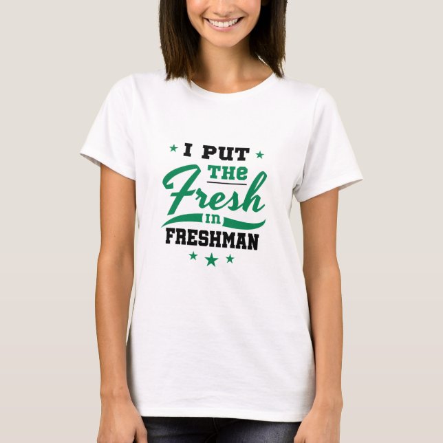 Camiseta No primeiro ano eu coloquei o Fresco em Freshman (Frente)