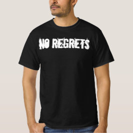 Camiseta no ragrets,humor,inspiration,inspirational,joke,me