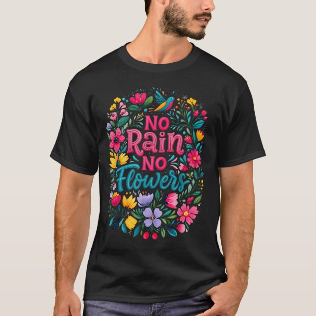 Camiseta No Rain No Flowers Motivational Saying Wildflowers (Frente)