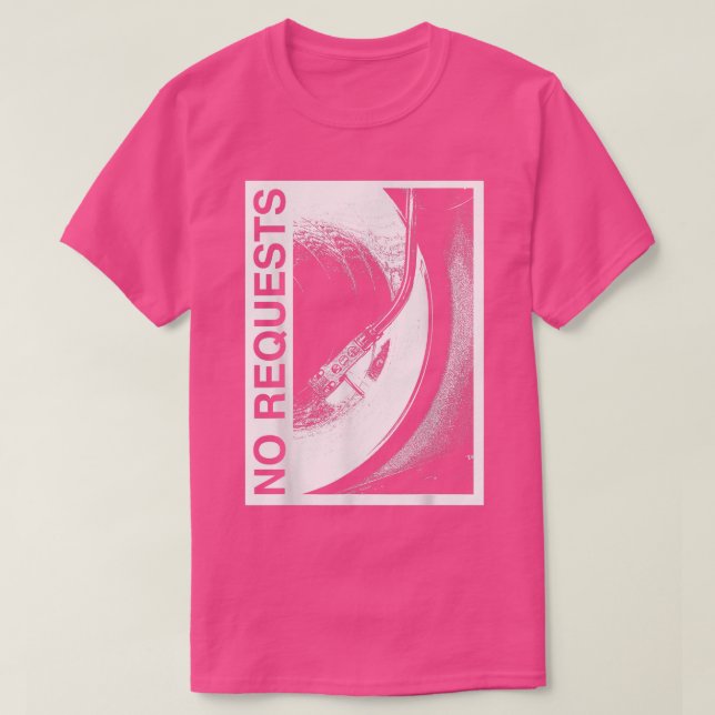 Camiseta No Request, DJ Vinyl Record Funny Music Lover  (Frente do Design)