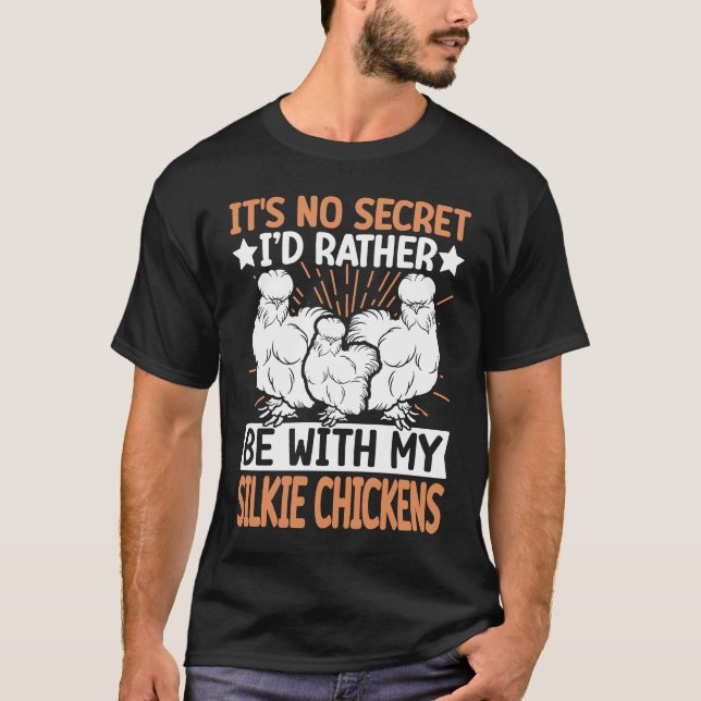 Camiseta No Scecret with Silky Chicken  Bird Breeder Silkie (Frente)
