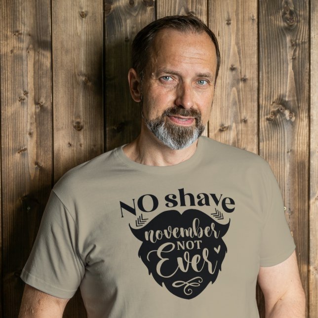 Camiseta No Shave November Not Ever (Criador carregado)