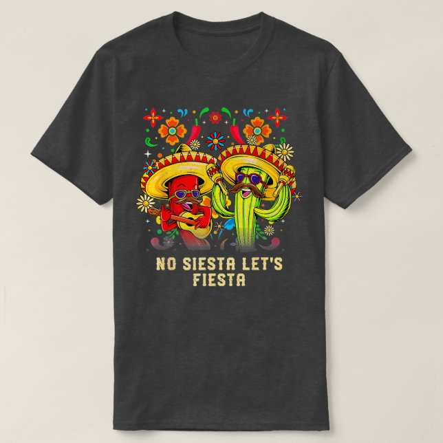 Camiseta No Siesta Deixa Fiesta Engraçado Humor Mexicano Mé (Frente do Design)