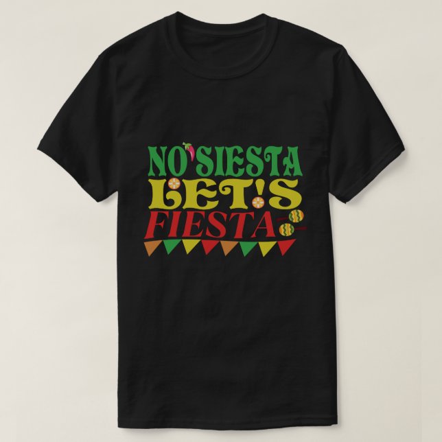 Camiseta No Siesta Vamos Fiesta Cinco de Mayo (Frente do Design)