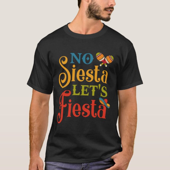 Camiseta No Siesta Vamos Fiesta Funny Cinco De Mayo Gifts.  (Frente)
