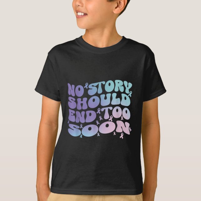 Camiseta No Story Should End Too Soon Suicide Awareness Mon (Frente)