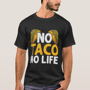 Camiseta No Taco No Life Nacho Mexicano Comida Cinco De May