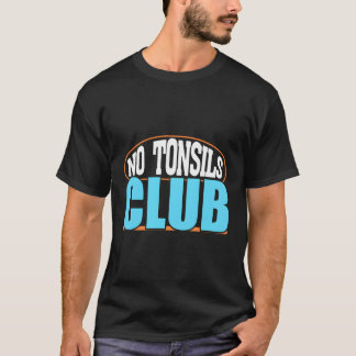 Camiseta "No Tonsils Club Funny Boys" As Garotas Se Recuper
