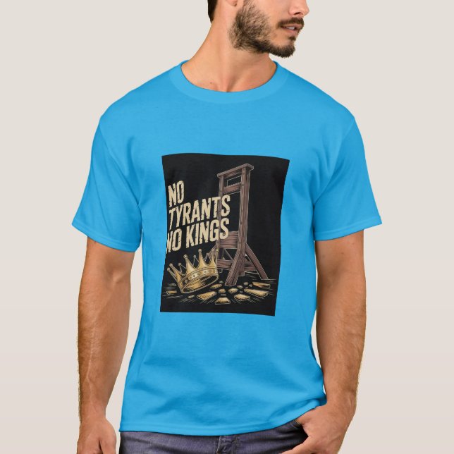 Camiseta No Tyrants No Kings (Frente)