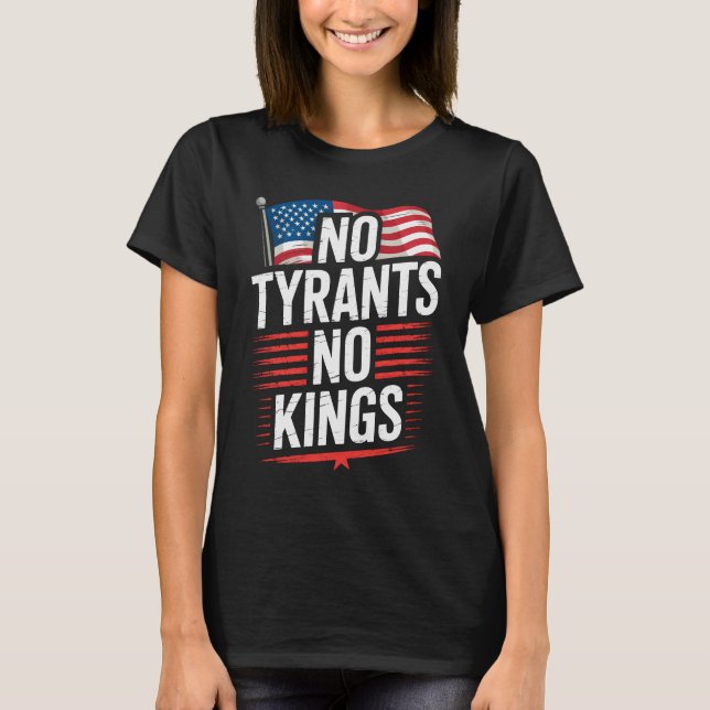 Camiseta No Tyrants No Kings Patriotic Freedom Activism Tee (Frente)