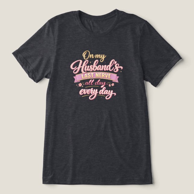 Camiseta No Último Nervo do Meu Marido (Design frontal)