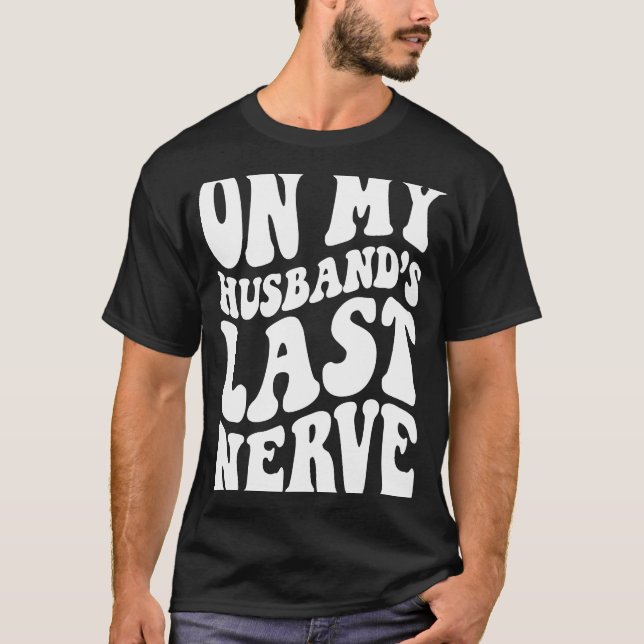 Camiseta No último nervo do meu marido 2 (Frente)