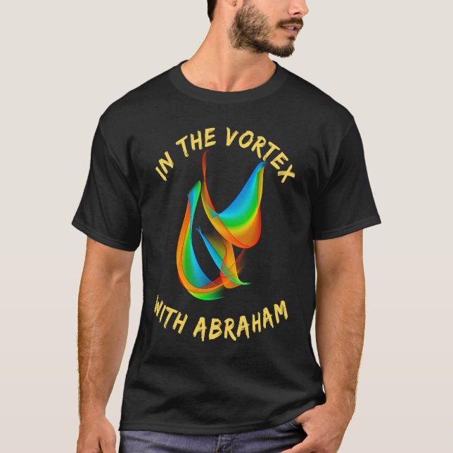 Camiseta No vórtice com o poder de manifestação de Abraão (Frente)