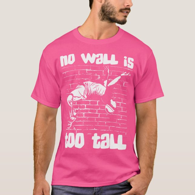 Camiseta No Wall Is Too Tall Wall Run Traceur Training Jump (Frente)