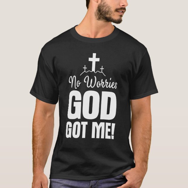 Camiseta No Worries God-Got Me Faith Jesus Inspiration Chri (Frente)