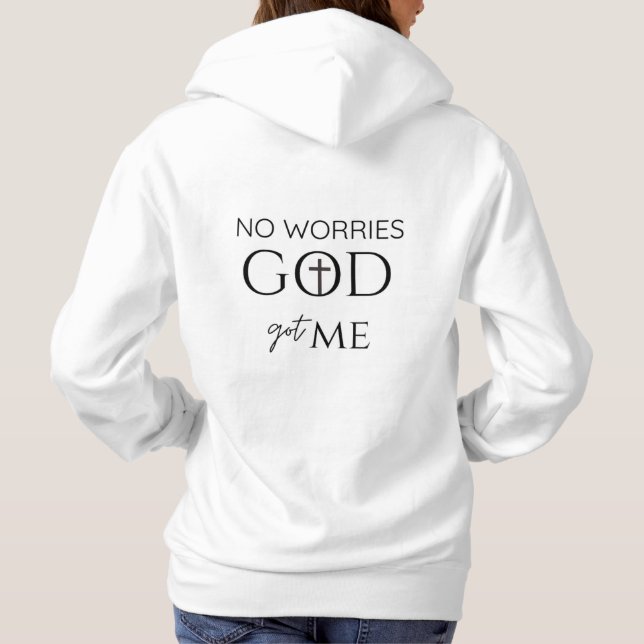 Camiseta No Worries GOD got me Hoodie ✝️I Faith- Inspired  (Verso)