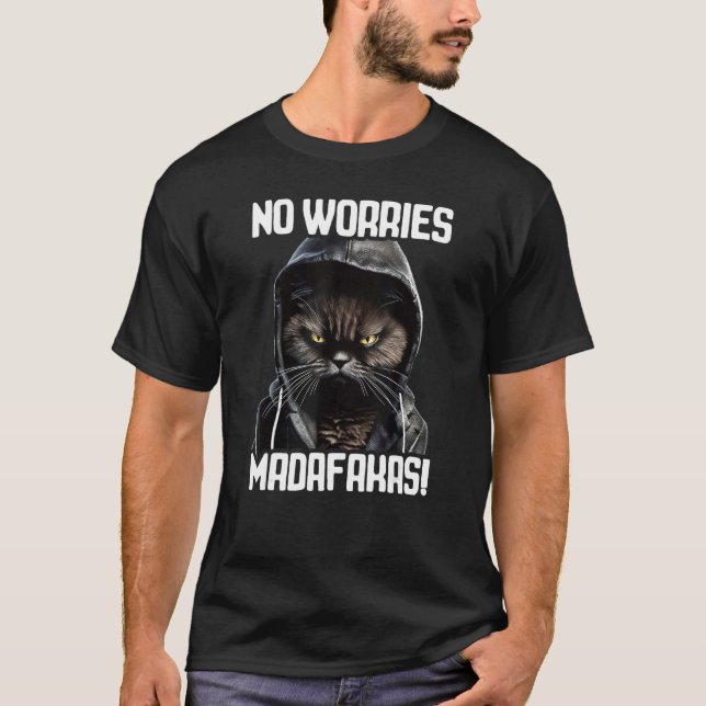 Camiseta No Worries Madafakas Cat I Cat No Worries (Frente)