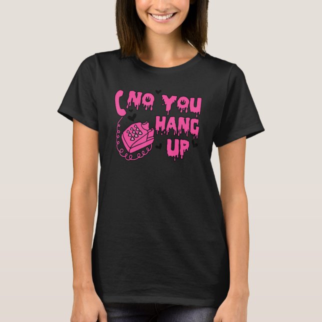 Camiseta No You Hang Up Dripping Happy Valentines Day Coupl (Frente)