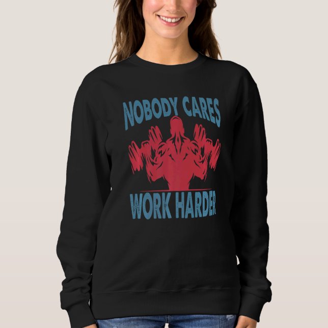 Camiseta Nobody Cares Work Harder  Bodybuilder  Gym Motivat (Frente)