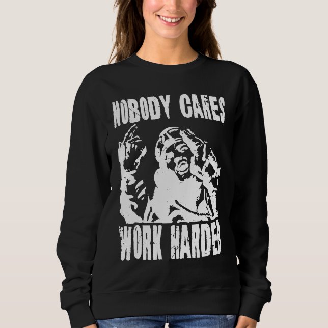 Camiseta Nobody Cares Work Harder Fun Matching Saying Idea  (Frente)