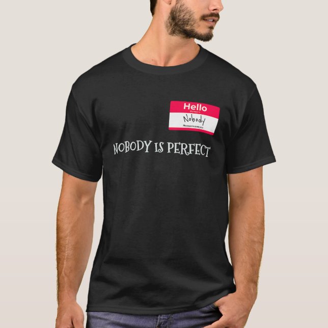 Camiseta Nobody Is Perfect  Joke Sarcastic (Frente)