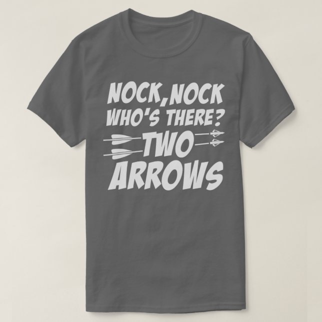 Camiseta Nock Nock Whos There Funny Archery  For Archers  (Frente do Design)