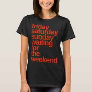 Camiseta Noite de Sexta Noite de Sábado Fins de Semana Dias