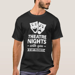Camiseta Noites De Teatro Com Você É Minha Broadway Favorit