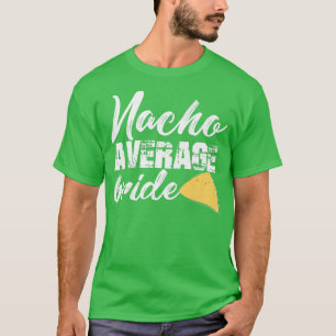 Camiseta Noiva Engraçada Nacho Noiva Média Casando Cu