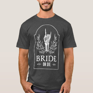 Camiseta Noiva Feminina Ou Morra Com a Mão de Esqueleto de 