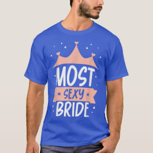 Camiseta Noiva Mais Sexy Festa de Solteira Casamento Fofo