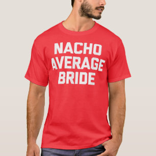 Camiseta Noiva não média Nacho  festa de despedida de solte