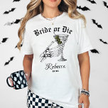 Camiseta Noiva Ou Morre Até Morte Fizermos Bachelorette<br><div class="desc">Prepare-se para virar a cabeça na sua festa de solteira com a Noiva ou Morrer até a Morte Festejamos a Camisa-T da Bachelorette. Apresentando uma mão esquelética impressionante segurando um martini, esta camisa encarna perfeitamente a vibração lúdica, mas pesada, de um casamento gótico ou de uma celebração temática do Dia...</div>