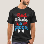 Camiseta Noiva Vermelha E Casamento Engraçado De Casamento<br><div class="desc">Noiva Vermelha E Casamento De Casamento Engraçado De Groom 4º De Julho 1</div>