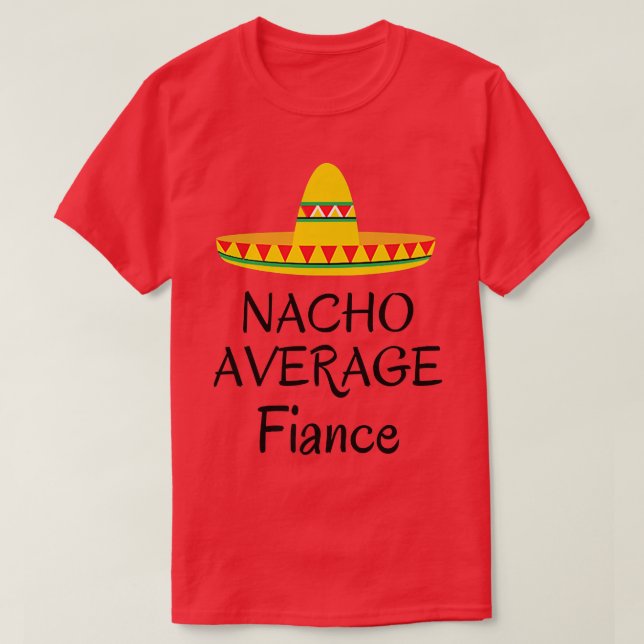 Camiseta Noivo médio Nacho engraçado casamento noiva engaja (Frente do Design)