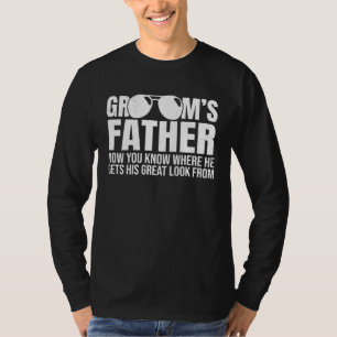 Camiseta Noivo Pai de Onde Ele Obtém Seu Olhar Casamento 