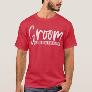 Camiseta Noivo sob Nova Administração Casamento Engraçado C