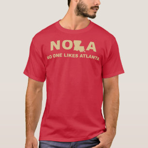 Camiseta NOLA Ninguém Gosta de Estilo Atlanta Louisiana TSh